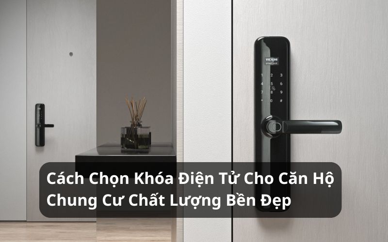 cách chọn khóa điện tử cho căn hộ chung cư
