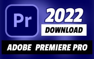 tải Adobe Premiere Pro 2022
