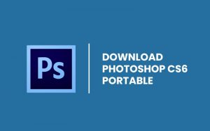 tải Photoshop CS6 Portable