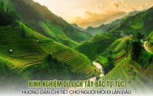 kinh nghiệm du lịch Tây Bắc tự túc