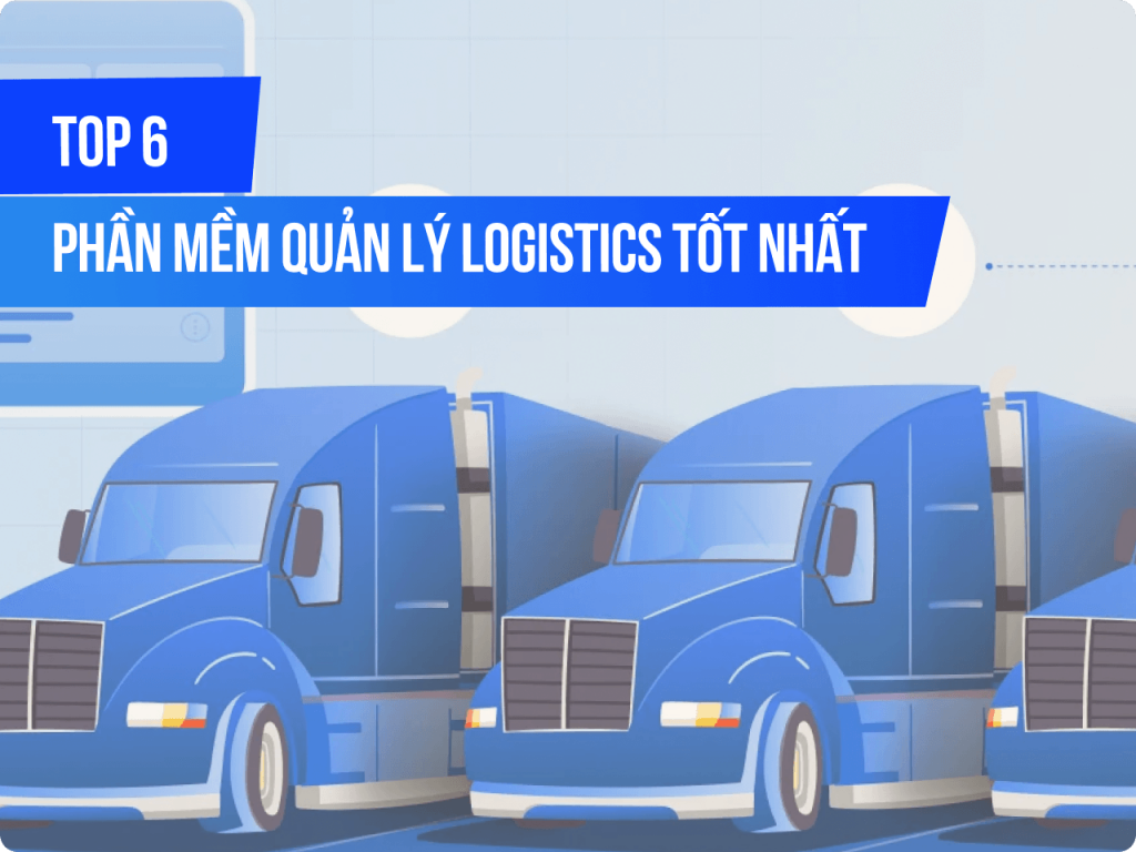 Top phần mềm quản lý logistics