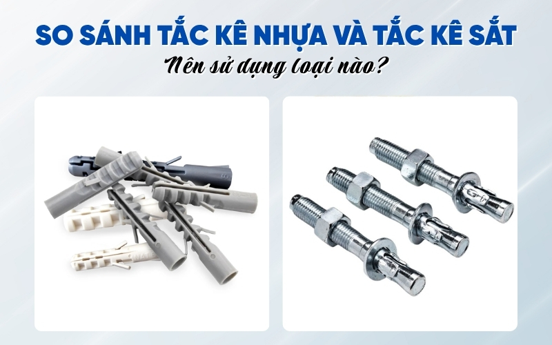 so sánh tắc kê nhựa và tắc kê sắt